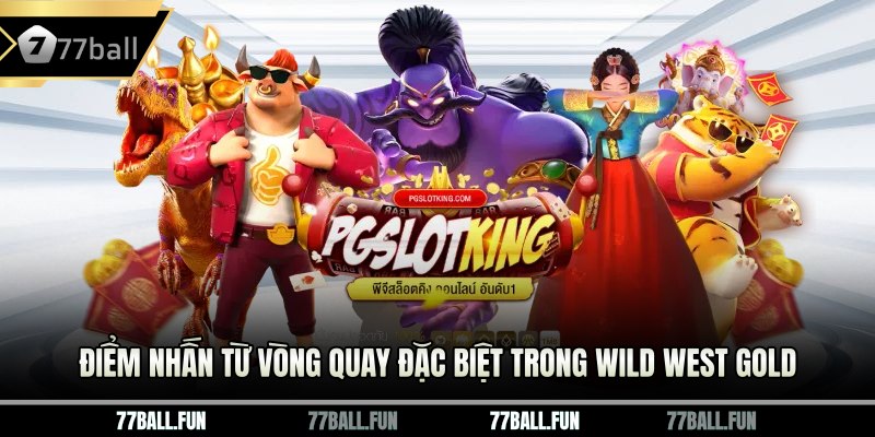 Điểm nhấn từ vòng quay đặc biệt trong Wild West Gold