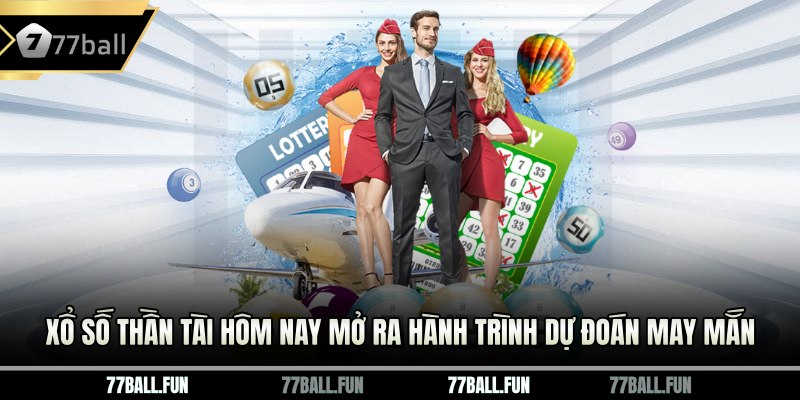 Xổ số Thần Tài hôm nay