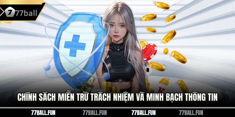 Chính sách miễn trừ trách nhiệm và minh bạch thông tin