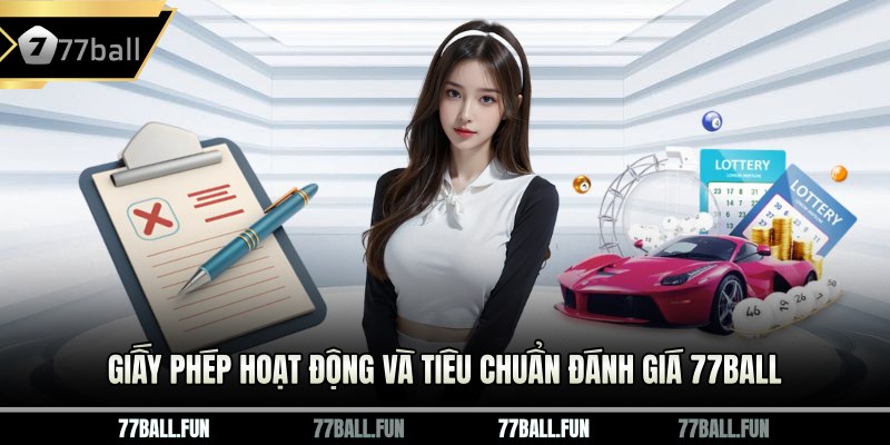 Giấy phép hoạt động và tiêu chuẩn đánh giá 77ball